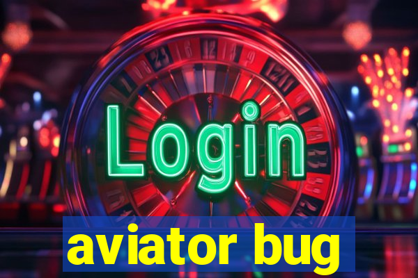 aviator bug